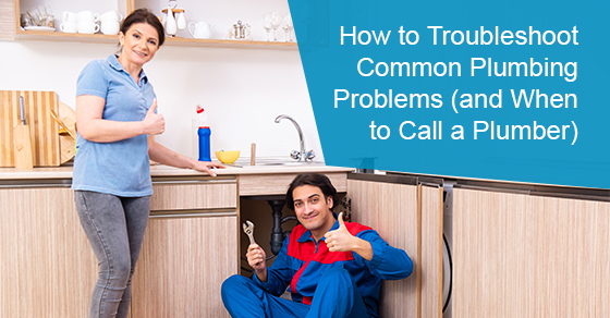 How to troubleshoot common plumbing problems (And when to call a plumber)