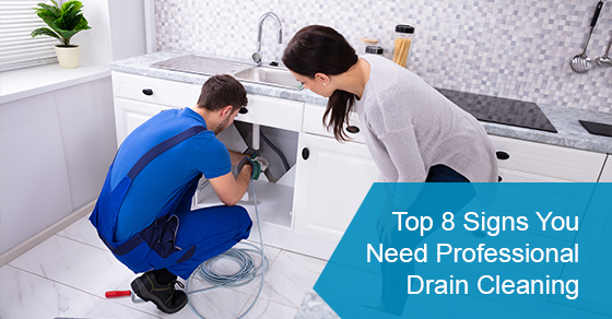 Top 8 signs you need professional drain cleaning